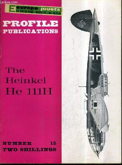 PROFILE PUBLICATIONS NUMBER 15 TWO SHILLINGS - THE HEINKEL HE 111H.