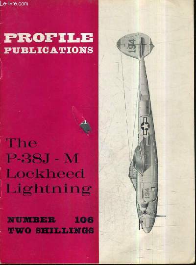 PROFILE PUBLICATIONS NUMBER 106 TWO SHILLINGS - THE P-38J-M LOCKHEED LIGHTNING.