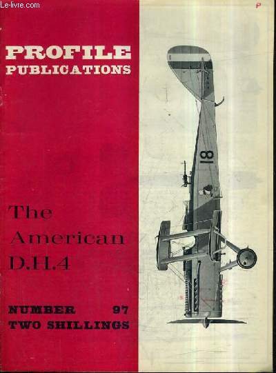 PROFILE PUBLICATIONS NUMBER 97 TWO SHILLINGS - THE AMERICAN D.H.4.