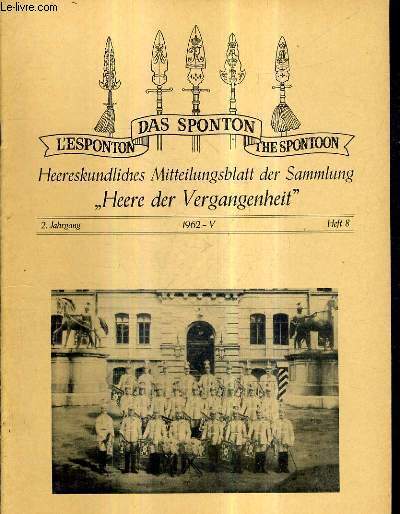 L'ESPONTON DAS SPONTON THE SPONTOON HEERESKUNDLICHES MITTEILUNGSBLATT DER SAMMLUNG 2. JAHRGANG 1962-V HEFT 8 - uber fahnen - deutsche armeegeschichte - ans der sabeltasche eines alten kavalleristen - der militarblankwaffen sammler etc.