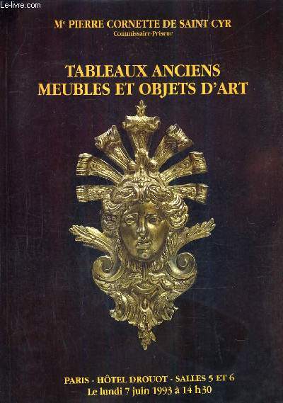 CATALOGUE DE VENTES AUX ENCHERES - TABLEAUX ANCIENS BEL ENSEMBLE DE MEUBLES ET OBJETS D'ART TAPIS TAPISSERIES - PARIS HOTEL DROUOT SALLES 5 ET 6 7 JUIN 1993.