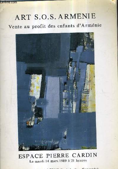ART SOS ARMENIE VENTE AU PROFIT DES ENFANTS D'ARMENIE - EXPOSITIO PUBLIQUE ESPACE PIERRE CARDIN - 13 ET 14 MARS 1989.