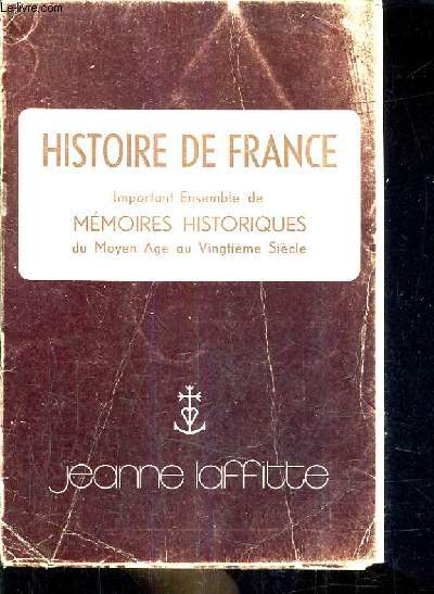 HISTOIRE DE FRANCE IMPORTANT ENSEMBLE DE MEMOIRES HISTORIQUES DU MOYEN AGE AU VINGTIEME SIECLE N9 1972.