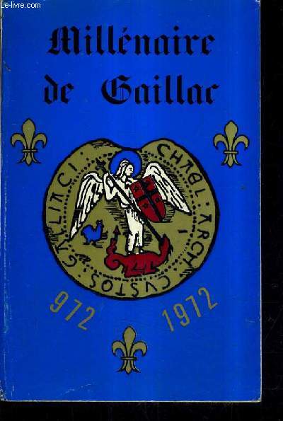 MILLENAIRE DE GAILLAC 972-1972 - MANIFESTATIONS GENERALES.