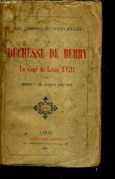 LA DUCHESSE DE BERRY ET LA COUR DE LOUIS XVIII.