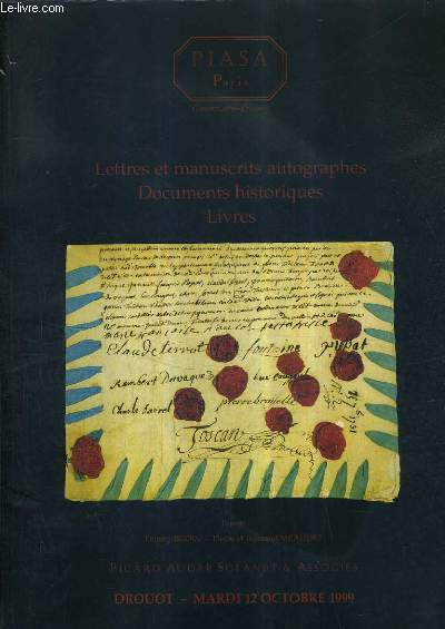 CATALOGUE DE VENTES AUX ENCHERES - AUTOGRAPHES DOCUMENTS HISTORIQUES LIVRES ANCIENS - HOTEL DROUOT SALLE 16 MARDI 12 OCTOBRE 1999.