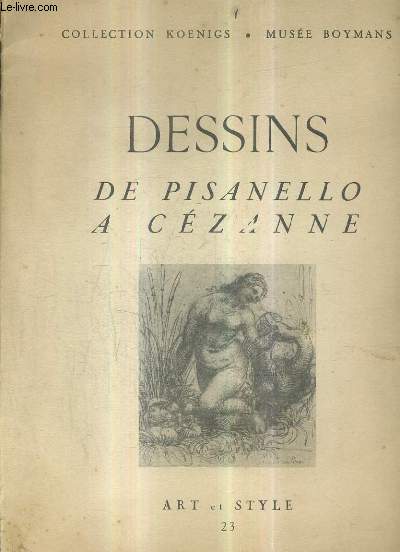 DESSINS DE PISANELLO A CEZANNE - ART ET STYLE 23.
