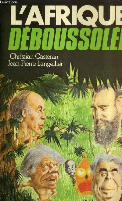 L'AFRIQUE DEBOUSSOLEE - SUIVI D'UN REPORTAGE DE GABRIEL GARCIA MARQUEZ OPERATION CHARLOTTE.