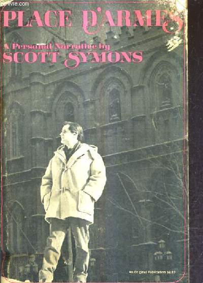 JOURNAL FOR PLACE D'ARMES A PERSONAL NARRATIVE BY SCOTT SYMONS.