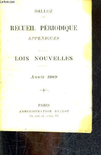 RECUEIL PERIODIQUE APPENDICES - LOIS NOUVELLES - ANNEE 1909.