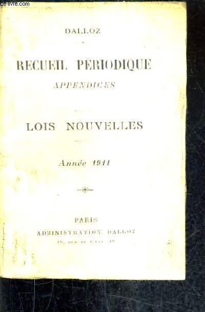 RECUEIL PERIODIQUE APPENDICES - LOIS NOUVELLES - ANNEE 1911.