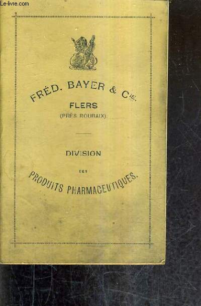 FRED. BAYER ET CIE FLERS (PRES ROUBAIX) DIVISION DES PRODUITS PHARMACEUTIQUES.