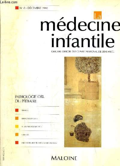 LA MEDECINE INFANTILE N8 DECEMBRE 1990 - rhinites - rhinopharyngites - otites sro muqueuses - sinusites - mouvement biologique modification de la gntique mendlienne - pdiatrie sociale l'avenir du prmatur etc.