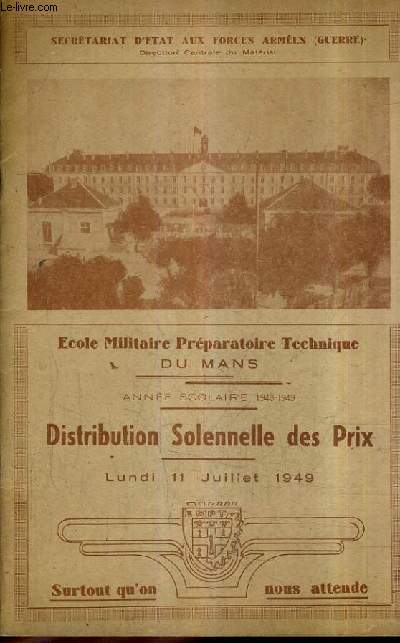 ECOLE MILITAIRE PREPARATOIRE TECHNIQUE DU MANS ANNEE SCOLAIRE 1948-1949 - DISTRIBUTION SOLENELLE DES PRIX - LUNDI 11 JUILLET 1949.