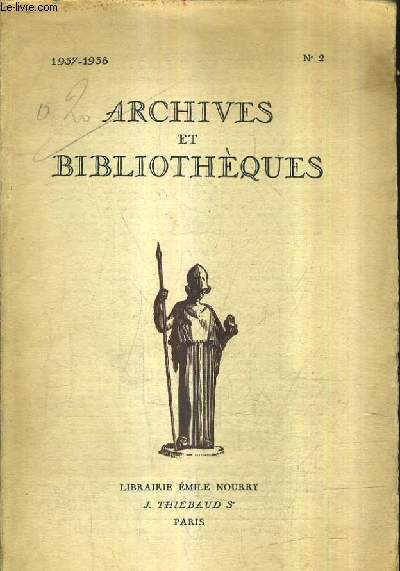 ARCHIVES ET BIBLOITHEQUES N2 1937-1938 - dveloppement des bibliothque et crise du livre - l'abb grgoire bibliothcaire - instruments de recherche du fonds du parlement de paris - les bibliothques d'hopitaux pour maladies mentales etc.