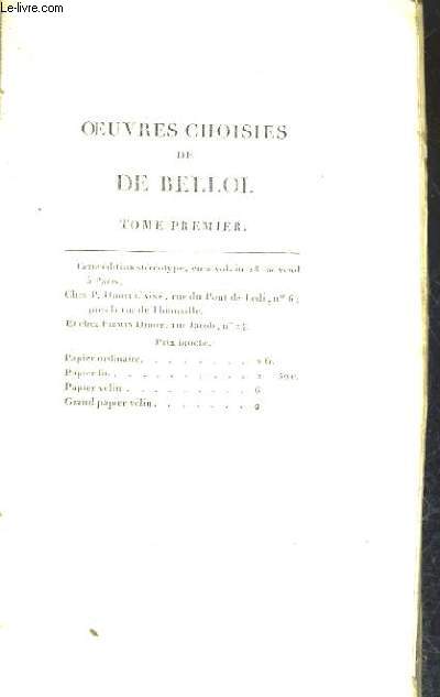 OEUVRES CHOISIES DE BELLOI - TOME PREMIER - EDITION STEREOTYPE D'APRES LE PROCEDE DE FIRMIN DIDOT.