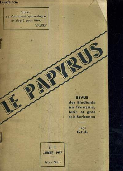 LE PAPYRUS REVUE DES ETUDIANTS EN FRANCAIS LATIN ET GREC DE LA SORBONNE N1 JANVIER 1947 - sous le feu du rasoir - plaidoyer pour le latin - anatole france et la culture latine - epitaphe - philologie - le coin du cuistre etc.