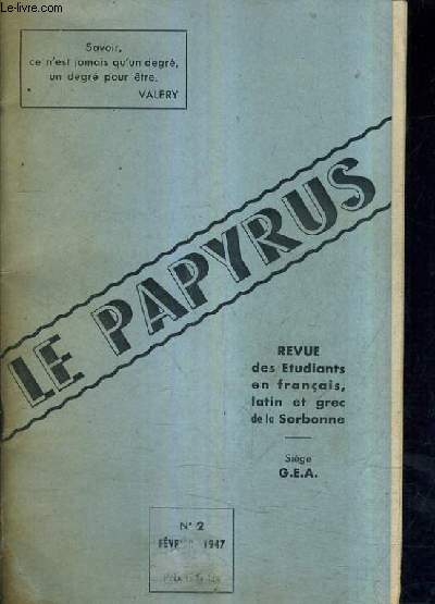 LE PAPYRUS REVUE DES ETUDIANTS EN FRANCAIS LATIN ET GREC DE LA SORBONNE N2 FEVRIER MARS 1947 -