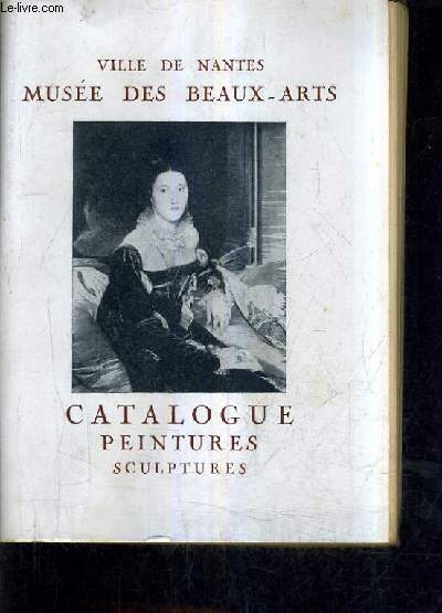 CATALOGUE ET GUIDE - VILLE DE NANTES MUSEE DES BEAUX ARTS. - BENOIST LUC - 1953 - Photo 1/1