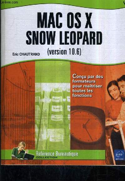 MAC OS X SNOW LEOPARD VERSION 10.6. - CHAUTRAND ERCI - 2009 - Photo 1 sur 1
