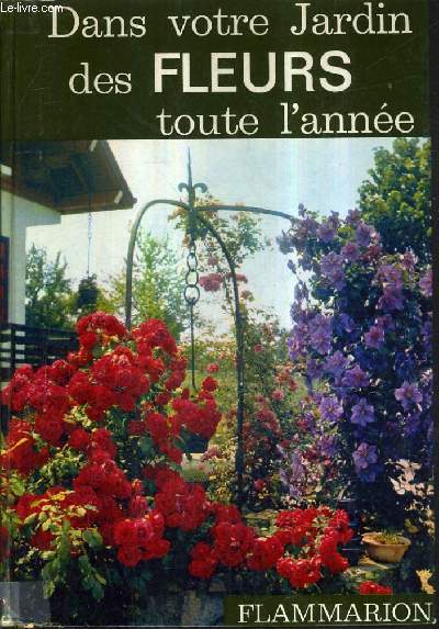 DANS VOTRE JARDIN DES FLEURS TOUTE L'ANNEE.