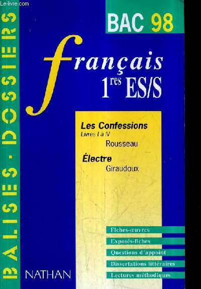 FRANCAIS 1RES ES/S - LES CONFESSIONS DE ROUSSEAU / ELECTRE DE GIRAUDOUX - BAC 98.
