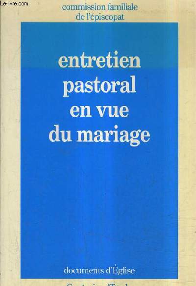 ENTRETIEN PASTORAL EN VUE DU MARIAGE - EDITION 1990 - DOCUMENTS D'EGLISE.