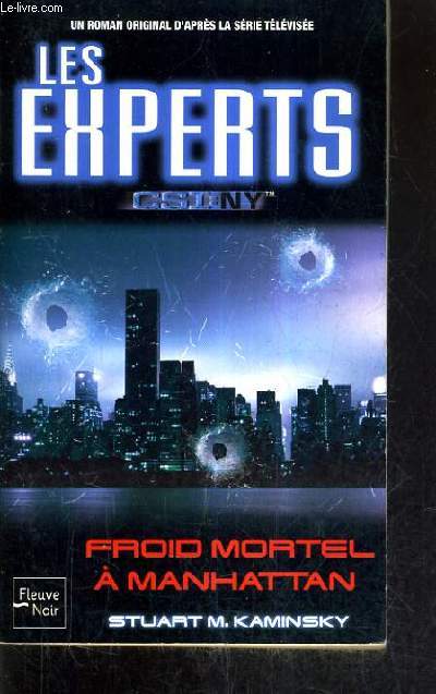 LES EXPERTS CSI NY - FROID MORTEL A MANHATTAN - TOME 10.