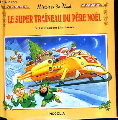 HISTOIRE DE NOEL LE SUPER TRAINEAU DU PERE NOEL.
