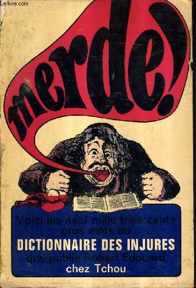 DICTIONNAIRE DES INJURES PRECEDE D'UN PETIT TRAITE D'INJUROLOGIE.