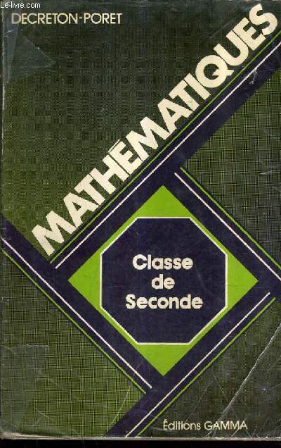 MATHEMATIQUES - CLASSE DE SECONDE PROGRAMME 1981 / COLLECTION DECRETON PORET.
