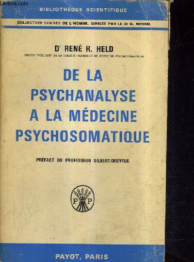 DE LA PSYCHANALYSE A LA MEDECINE PSYCHOSOMATIQUE - 39 ESSAIS CLINIQUES ET THERAPEUTIQUES.