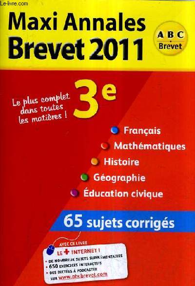 MAXI ANNALES 2001 ABC REVET SUJETS CORRIGES - SPECIAL BREVET - 3E - FRANCAIS MATHEMATIQUES HISTOIRE GEOGRAPHIE EDUCATION CIVIQUE.
