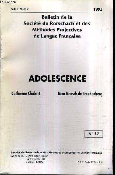 BULLETIN DE LA SOCIETE DU RORSCHACH ET DES METHODES PROJECTIVES DE LANGUES FRANCAISE N37 - ADOLESCENCE PAR CATHERINE CHABERT & NINA RAUSCH DE TRAUBENBERG - les tests projectifs  l'adolescence : point de vue d'un clinicien etc.