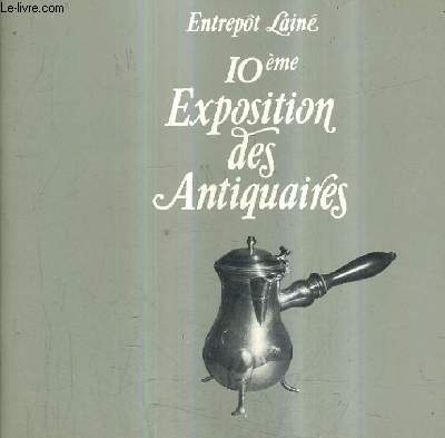 ENTREPOT LAINE BORDEAUX 8 AU 16 JANVIER 1983 - 10EME EXPOSITION DES ANTIQUAIRES.
