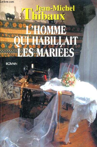 L'HOMME QUI HABILLAIT LES MARIEES.