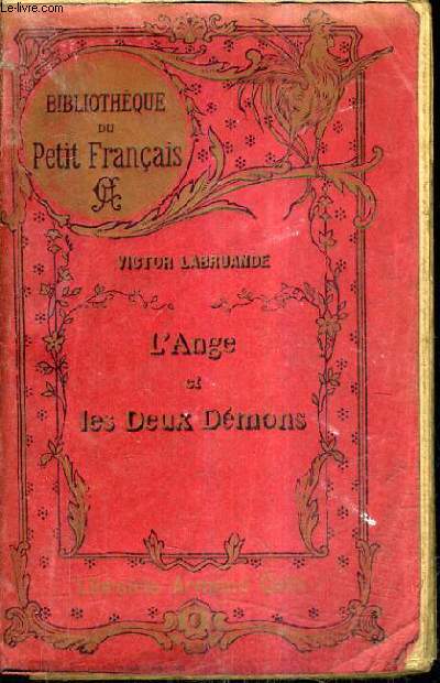 L'ANGE ET LES DEUX DEMONS GRANDE EPOPEE HUMORISTIQUE EN DIX SEPT CHANTS UN PRELUDE ET UN POSTLUDE.