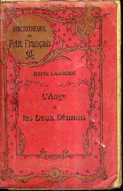 L'ANGE ET LES DEUX DEMONS GRANDE EPOPEE HUMORISTIQUE EN DIX SEPT CHANTS UN PRELUDE ET UN POSTLUDE.