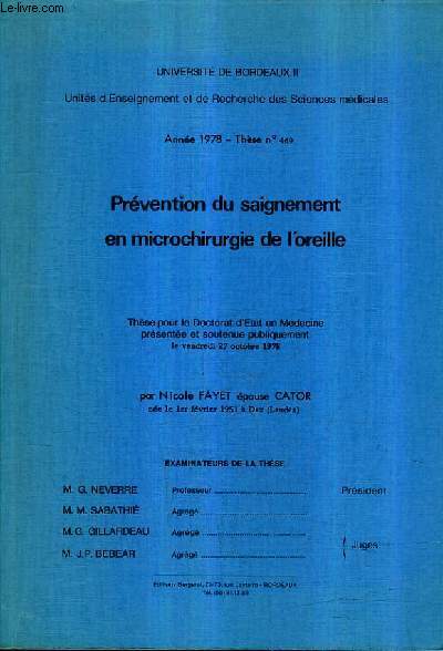 PREVENTION DU SAIGNEMENT EN MICROCHIRURGIE DE L'OREILLE - THESE POUR LE DOCTORAT D'ETAT EN MEDECINE PRESENTEE ET SOUTENUE LE 27 OCTOBRE 1978 - UNIVERSITE DE BODEAUX II ANEEE 1973 THESE N469.