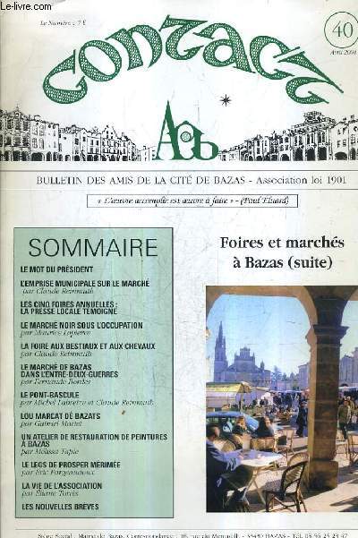 BULLETIN DES AMIS DE LA CITE DE BAZAS - N40 AVRIL 2004 - L'emprise municipale sur le march - la foire aux bestiaux et chevaux - le pont bascule - loui marcat de bazats - la vie de l'association etc.