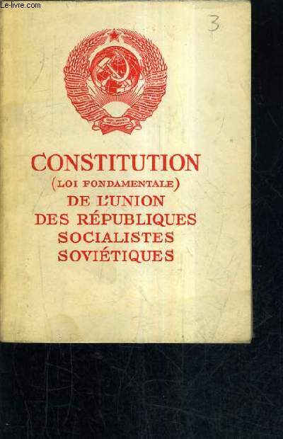 CONSTITUTION (LOI FONDAMENTALES) DE L'UNION DES REPUBLIQUES SOCIALISTES SOVIETIQUES.