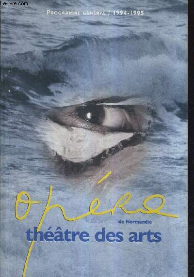 PROGRAMME GENERAL 1994-1995 OPERA DE NORMANDIE THEATRE DES ARTS.
