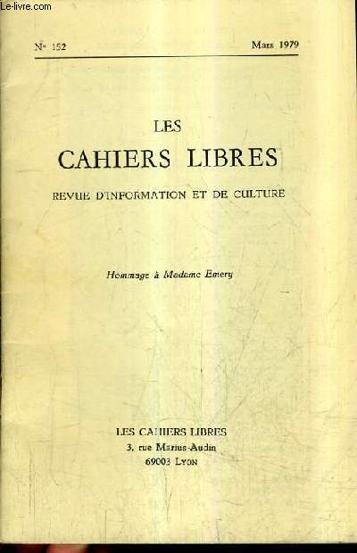 LES CAHIERS LIBRES REVUE D'INFORMATION ET DE CULTURE N152 MARS 1979 - HOMMAGE A MADAME EMERY.
