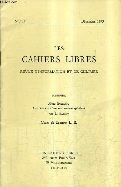 LES CAHIERS LIBRES REVUE D'INFORMATION ET DE CULTURE N132 DECEMBRE 1973 - note liminaire - les chances d'un renouveau spirituel - notes de lecture.