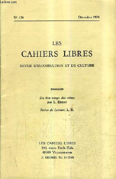 LES CAHIERS LIBRES REVUE D'INFORMATION ET DE CULTURE N136 DECEMBRE 1974 - Du bon usage des crise - notes de lectures.