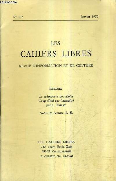 LES CAHIERS LIBRES REVUE D'INFORMATION ET DE CULTURE N137 JANVIER 1975 - le Crpuscule des idoles - coup d'oeil sur l'actualit - notes de lecture.