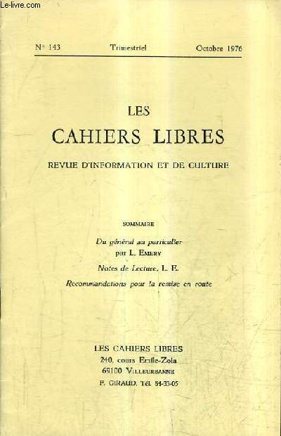 LES CAHIERS LIBRES REVUE D'INFORMATION ET DE CULTURE N143 OCTOBRE 1976 - Du gnral au particulier - Notes de lectures Recomandations pour la remise en route.