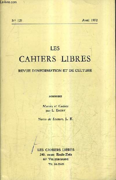 LES CAHIERS LIBRES REVUE D'INFORMATION ET DE CULTURE N125 AVRIL 1972 - Masses et cadres - Notes de lecture.