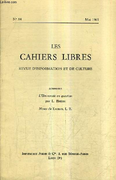 LES CAHIERS LIBRES REVUE D'INFORMATION ET DE CULTURE N84 MAI 1965 - L'universit en question - Notes de lecture.