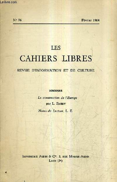 LES CAHIERS LIBRES REVUE D'INFORMATION ET DE CULTURE N76 FEVRIER 1964 - La construction de l'Europe - Notes de lecture.